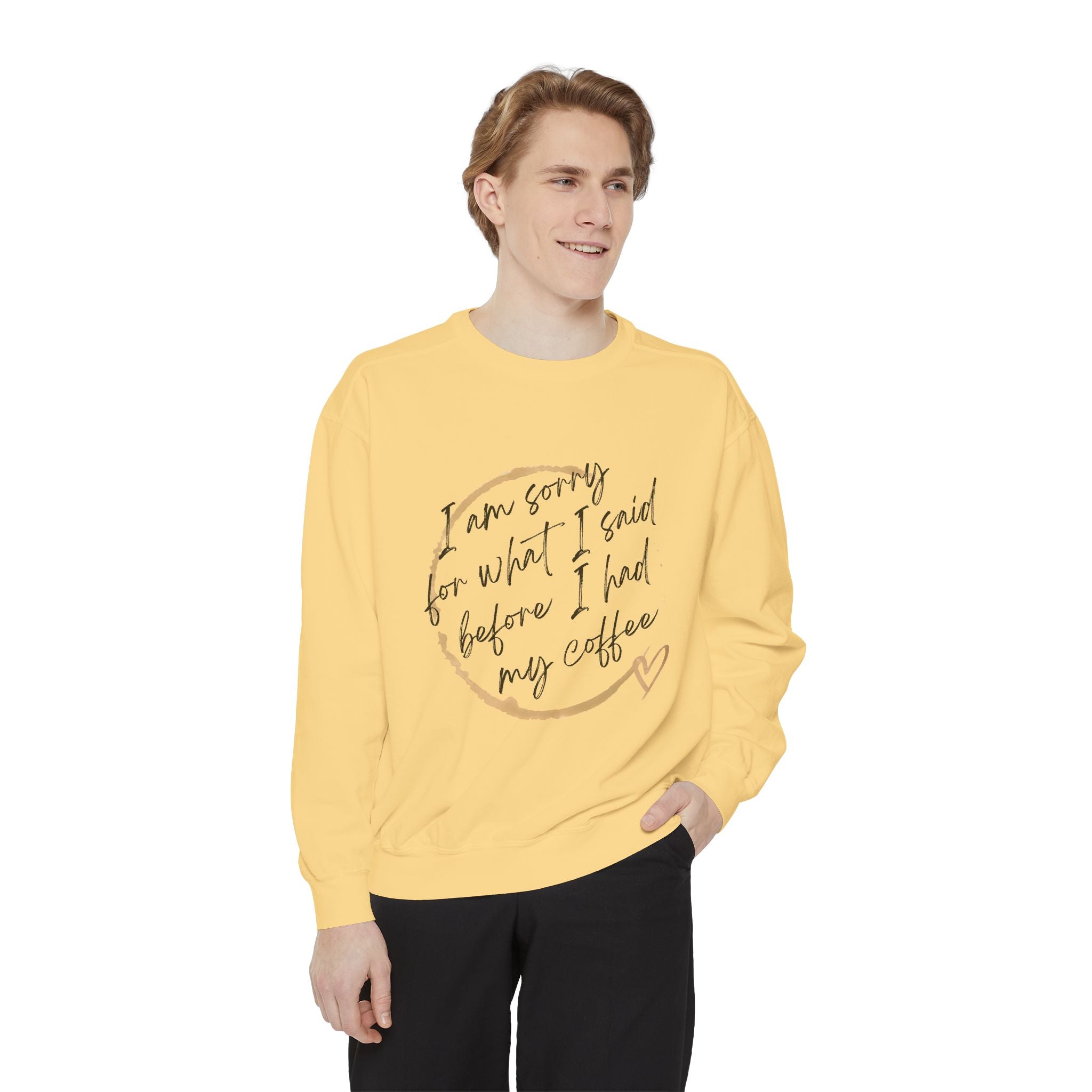Coffee Lover's Unisex COMFORT COLORS Sweatshirt - Funny Quote - Cozy Apparel, Gift for Friends, Birthday, Relaxation, Coffee Time