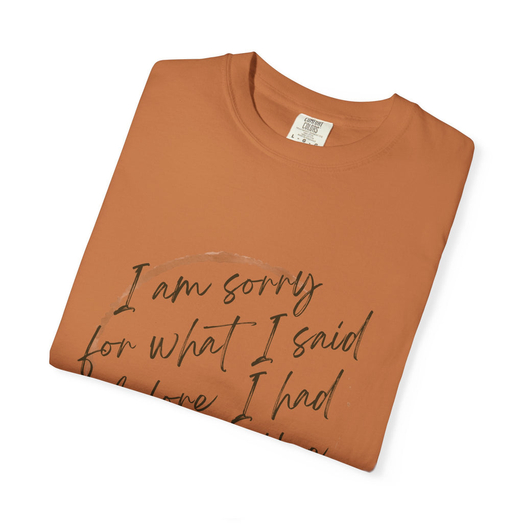 Coffee Lover's Apology Tee COMFORT COLORS - Unisex T-Shirt, Funny Coffee Shirt, Mood Humor Tee, Casual Everyday Wear, Graphic T-Shirt