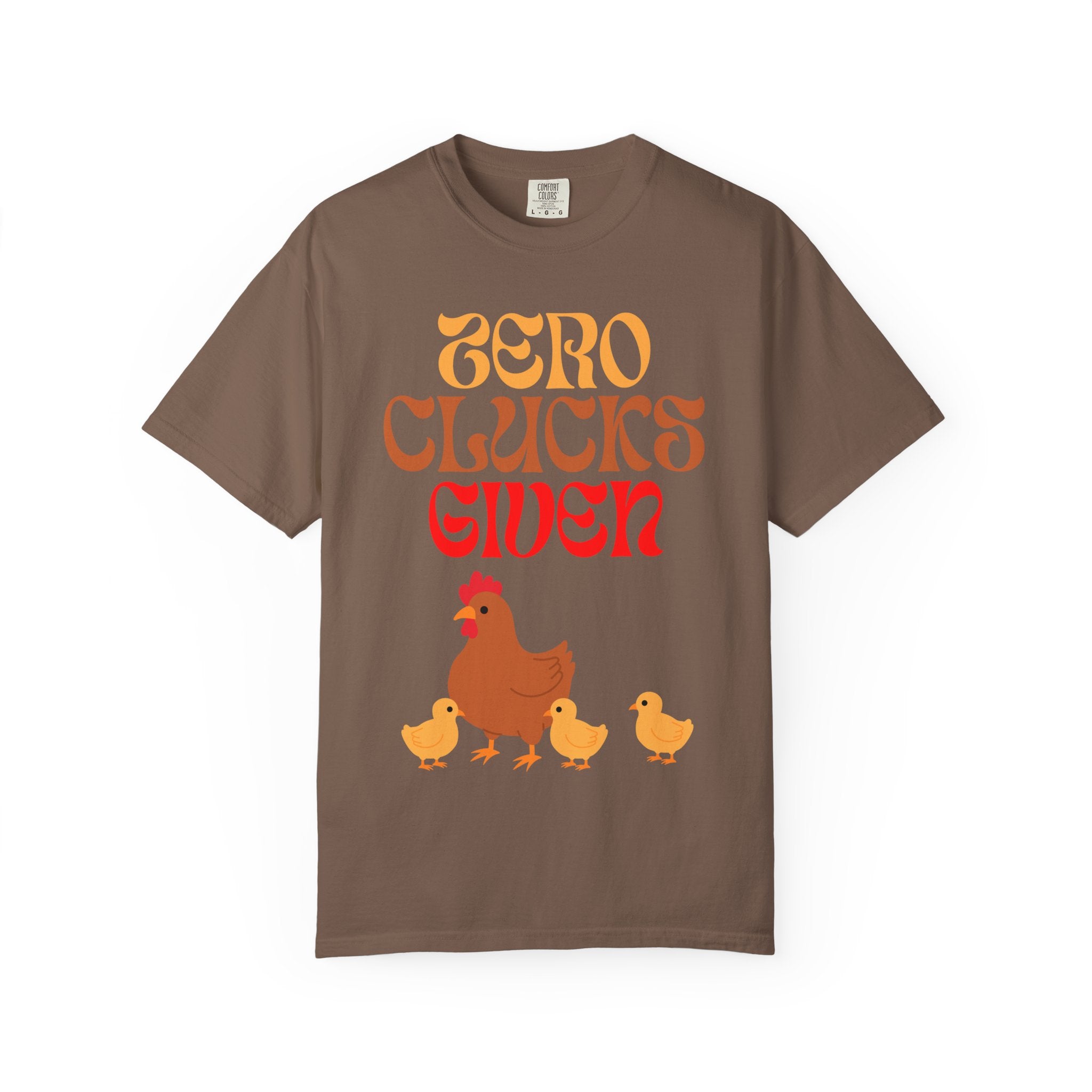 Zero Clucks Given COMFORT COLORS Graphic Tee - Chicken, Funny T-Shirt, Farm Animal Shirt, Casual Graphic Wear, Gift for Chicken Lovers