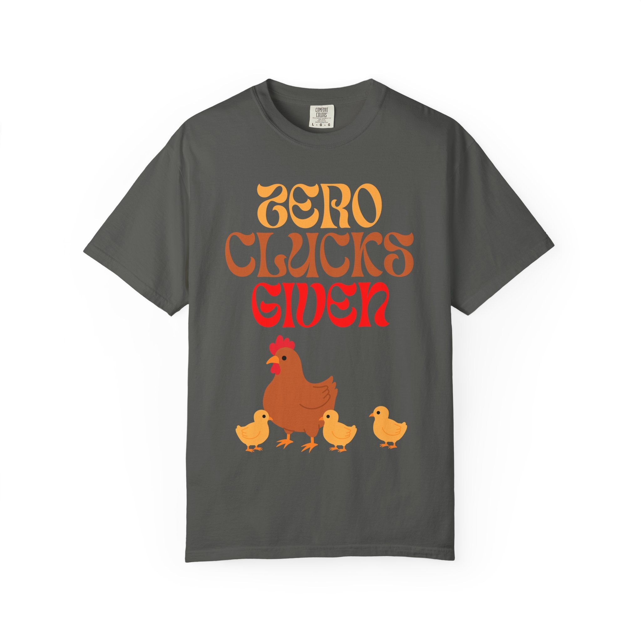 Zero Clucks Given COMFORT COLORS Graphic Tee - Chicken, Funny T-Shirt, Farm Animal Shirt, Casual Graphic Wear, Gift for Chicken Lovers