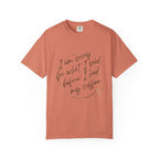 Coffee Lover's Apology Tee COMFORT COLORS - Unisex T-Shirt, Funny Coffee Shirt, Mood Humor Tee, Casual Everyday Wear, Graphic T-Shirt