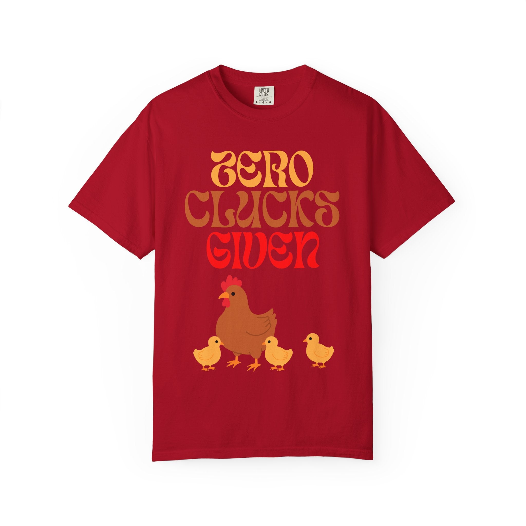 Zero Clucks Given COMFORT COLORS Graphic Tee - Chicken, Funny T-Shirt, Farm Animal Shirt, Casual Graphic Wear, Gift for Chicken Lovers