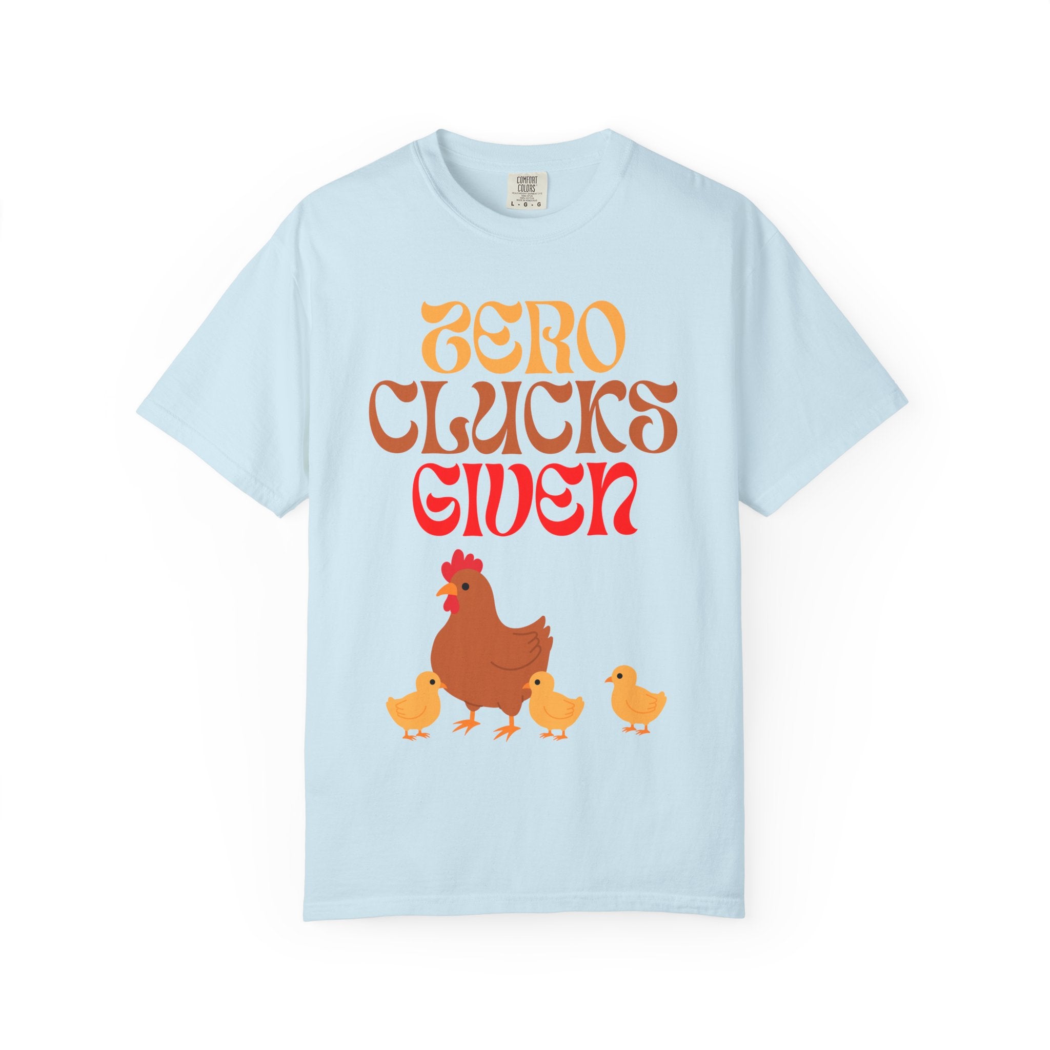 Zero Clucks Given COMFORT COLORS Graphic Tee - Chicken, Funny T-Shirt, Farm Animal Shirt, Casual Graphic Wear, Gift for Chicken Lovers