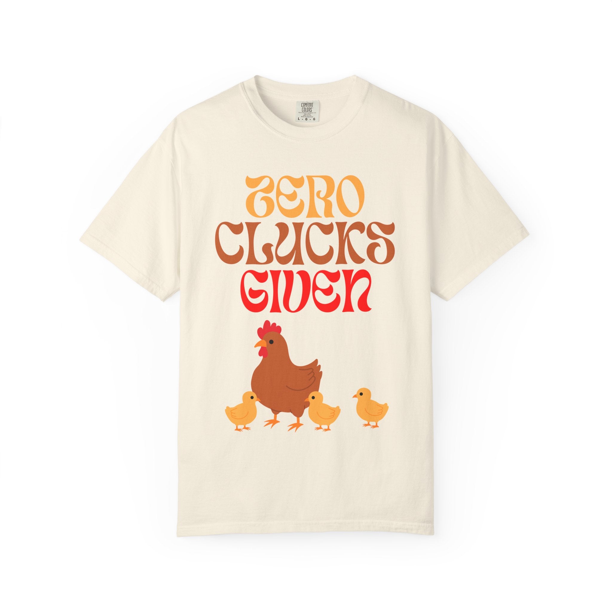 Zero Clucks Given COMFORT COLORS Graphic Tee - Chicken, Funny T-Shirt, Farm Animal Shirt, Casual Graphic Wear, Gift for Chicken Lovers