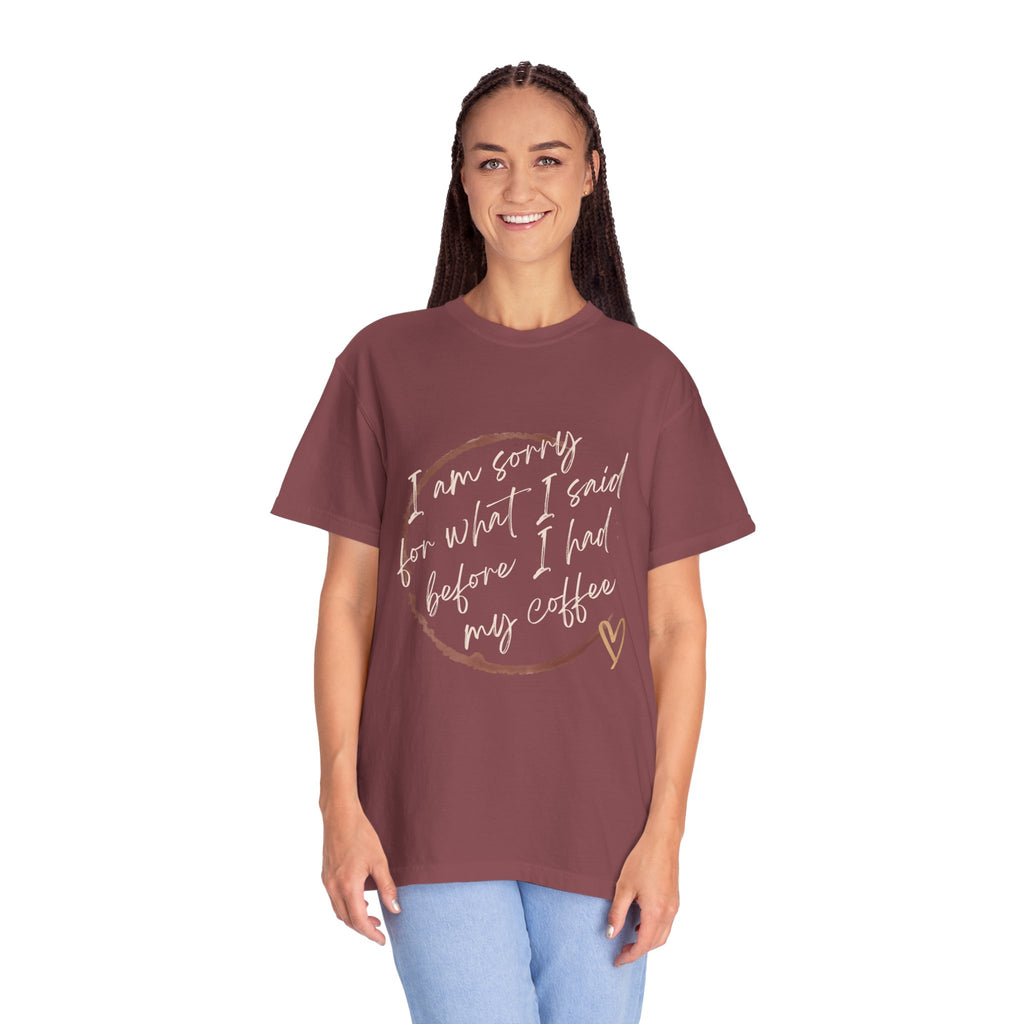 Coffee Lover's Apology Tee COMFORT COLORS - Unisex T-Shirt, Funny Coffee Shirt, Mood Humor Tee, Casual Everyday Wear, Graphic T-Shirt
