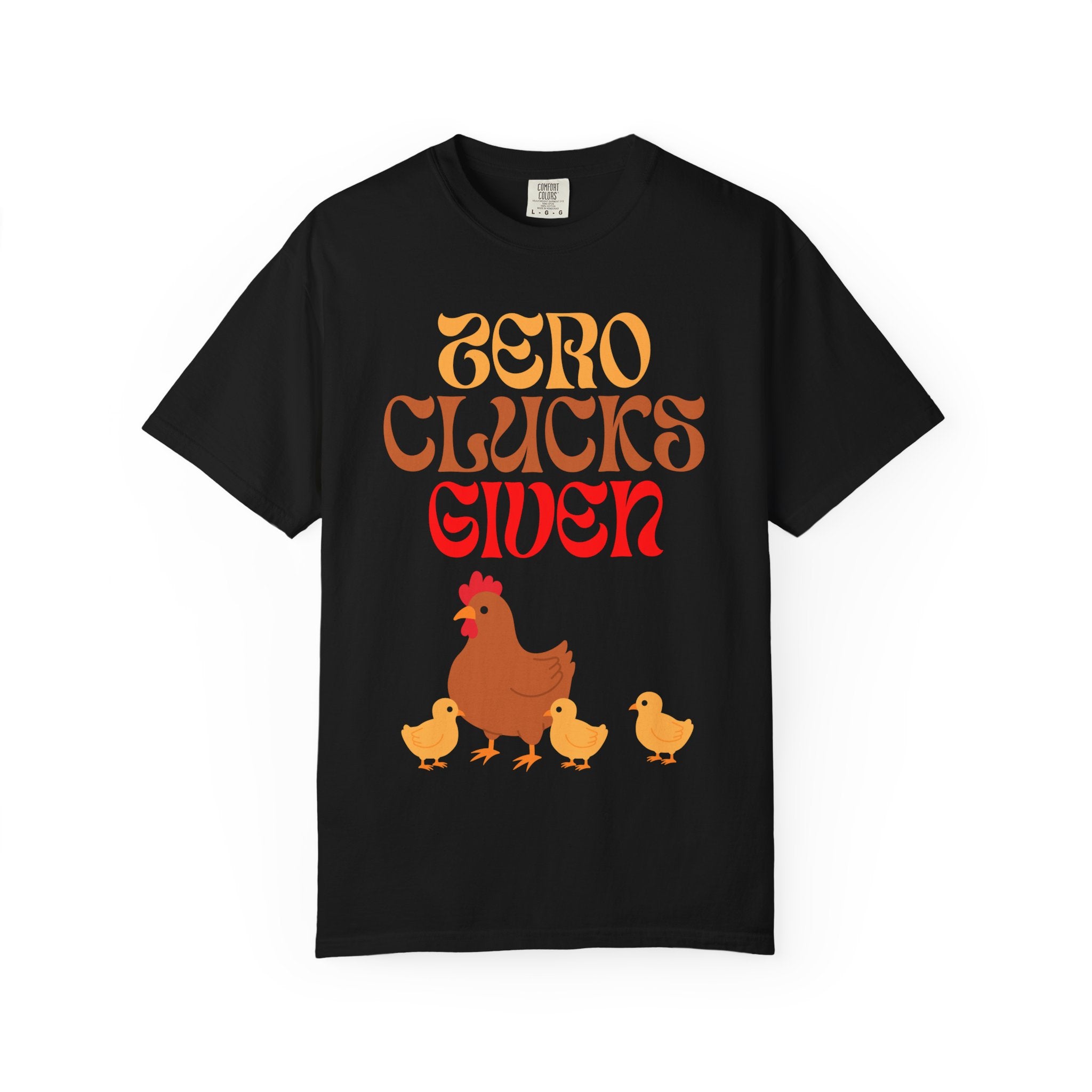 Zero Clucks Given COMFORT COLORS Graphic Tee - Chicken, Funny T-Shirt, Farm Animal Shirt, Casual Graphic Wear, Gift for Chicken Lovers